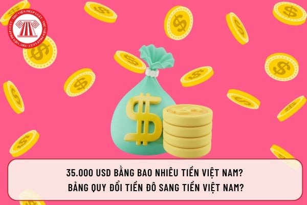 35.000 USD bằng bao nhiêu tiền Việt Nam và biểu đồ tỷ giá hối đoái USD VND