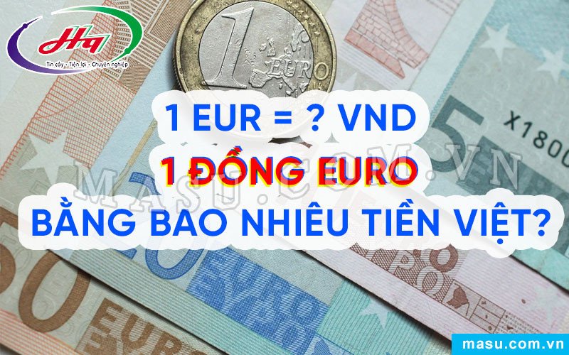 Quy đổi 3000 Euro sang tiền Việt Nam tại ngân hàng