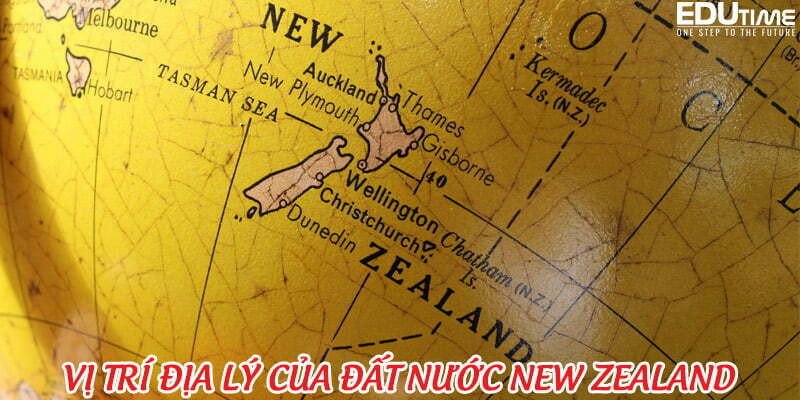 Vị trí địa lý của New Zealand trên bản đồ thế giới