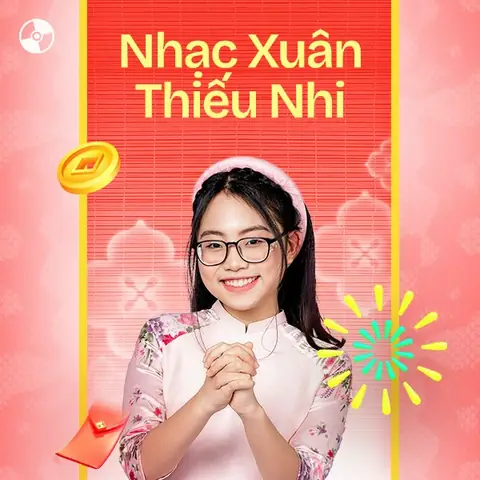 Nhạc Xuân Thiếu Nhi - Playlist Zing Mp3