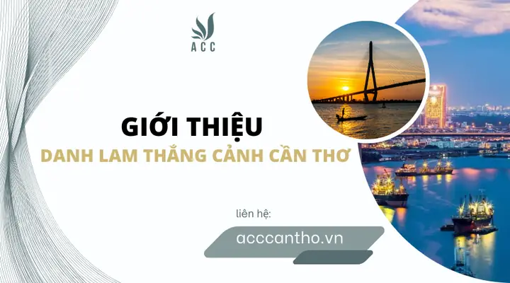 Giới Thiệu Danh Lam Thắng Cảnh Cần Thơ Giới Thiệu Danh Lam Thắng Cảnh Cần Thơ
