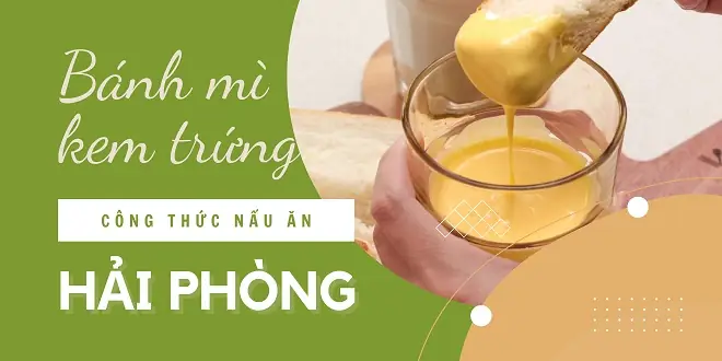 Gợi Ý Thử Làm Bánh Mì Kem Trứng Hải Phòng Tại Nhà Gợi Ý Thử Làm Bánh Mì Kem Trứng Hải Phòng Tại Nhà