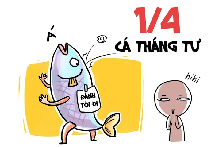 Ngày Cá Tháng Tư – Một Trong Các Ngày Lễ Trong Năm Độc Đáo