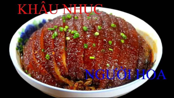 Công Thức Nấu Món Khâu Nhục Của Người Hoa - Giá Trị Dinh Dưỡng ...