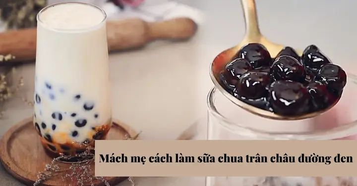 Mách Mẹ Cách Làm Sữa Chua Trân Châu Đường Đen Thơm Ngon, Sánh ... Mách Mẹ Cách Làm Sữa Chua Trân Châu Đường Đen Thơm Ngon, Sánh ...