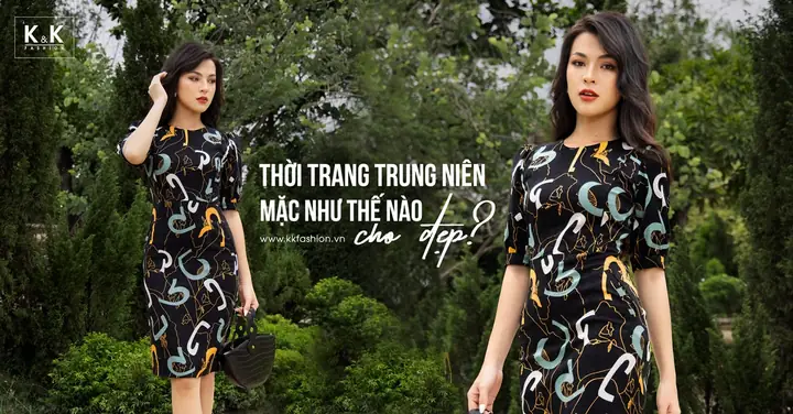 Thời Trang Trung Niên Mặc Như Thế Nào Cho Đẹp? Thời Trang Trung Niên Mặc Như Thế Nào Cho Đẹp?