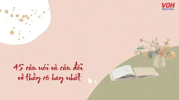 25 Câu Đối Về Thầy Cô Giáo, Câu Đối Tri Ân Thầy Cô Nhân Ngày 20/11