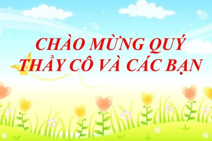 Các Mẫu Slide Chào Mừng Thầy Cô Và Các Bạn Đẹp, Dễ Áp Dụng
