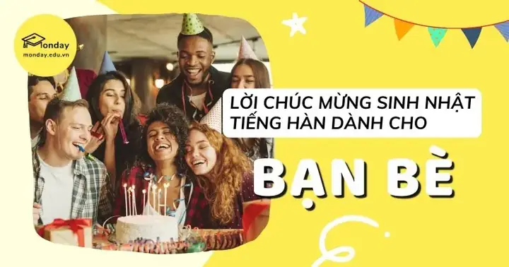 Chúc Mừng Sinh Nhật Bằng Tiếng Hàn Cho Bạn Thân