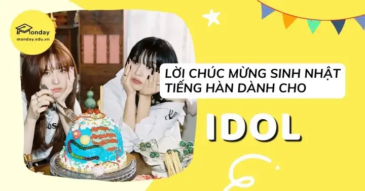 Chúc Mừng Sinh Nhật Bằng Tiếng Hàn Cho Idol