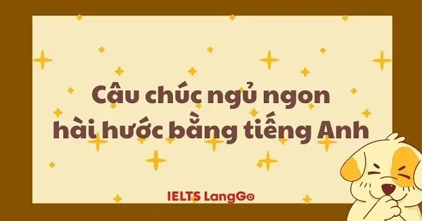 Những Lời Chúc Ngủ Ngon Bằng Tiếng Anh Hài Hước