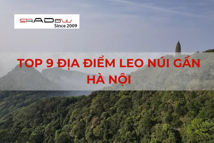 Top 09 Địa Điểm Leo Núi Gần Hà Nội Dân Trekking Không Nên Bỏ Lỡ Top 09 Địa Điểm Leo Núi Gần Hà Nội Dân Trekking Không Nên Bỏ Lỡ