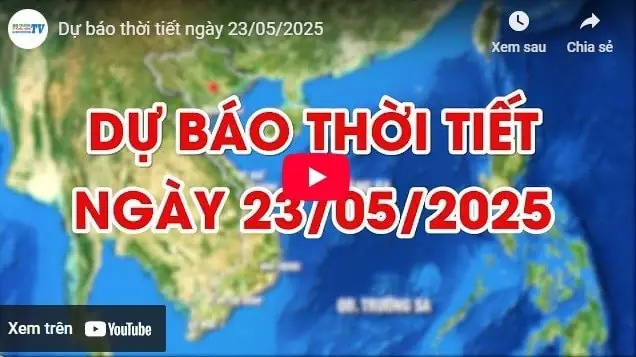Dự Báo Thời Tiết Ngày 23/5/2025: Nhiều Khu Vực Mưa To Và Dông