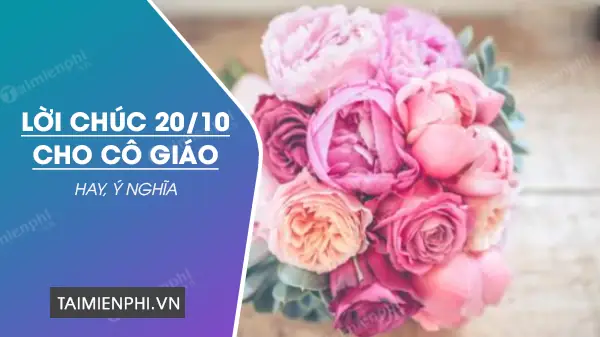 Những Lời Chúc Mừng Nào Thích Hợp Để Ghi Trên Thiệp Chúc Mừng 20/10 Cho Cô Giáo?