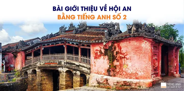 Bài Giới Thiệu Về Phố Cổ Hội An Bằng Tiếng Anh Số 2