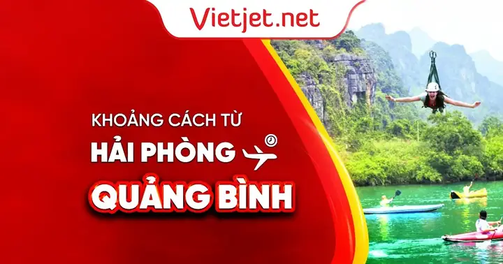 Khoảng Cách Từ Hải Phòng Đi Quảng Bình Bao Nhiêu Km? Khoảng Cách Từ Hải Phòng Đi Quảng Bình Bao Nhiêu Km?