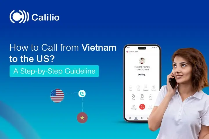 Hướng Dẫn Gọi Điện Quốc Tế Từ Việt Nam: Cách Gọi, Mạng Nào Rẻ Nhất & Thủ Tục