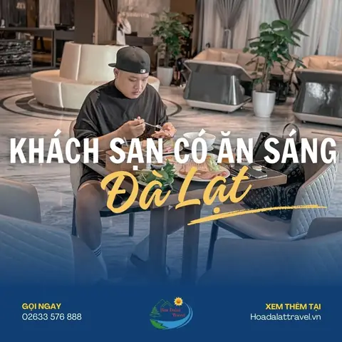 Top 10 Khách Sạn Đà Lạt Có Ăn Sáng Lý Tưởng Cho Chuyến Đi Của Bạn