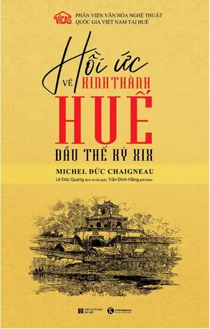Vào Ngày 11/7 Tới Đây, Tại Trung Tâm Văn Hóa Pháp, Số 24 Tràng Tiền, Cuốn Sách “hồi Ức Về Kinh Thành Huế Đầu Thế Kỷ Xix” Của Michel Đức Chaigneau (1803-1894), Người Mang 2 Dòng Máu Pháp- Việt Sẽ Chính Thức Được Giới Thiệu Tới Bạn Đọc. Vào Ngày 11/7 Tới Đây, Tại Trung Tâm Văn Hóa Pháp, Số 24 Tràng Tiền, Cuốn Sách “hồi Ức Về Kinh Thành Huế Đầu Thế Kỷ Xix” Của Michel Đức Chaigneau (1803-1894), Người Mang 2 Dòng Máu Pháp- Việt Sẽ Chính Thức Được Giới Thiệu Tới Bạn Đọc.