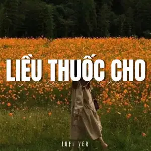Liều Thuốc Cho Trái Tim (lofi) - Song And Lyrics By Nguyễn Đình Vũ ...