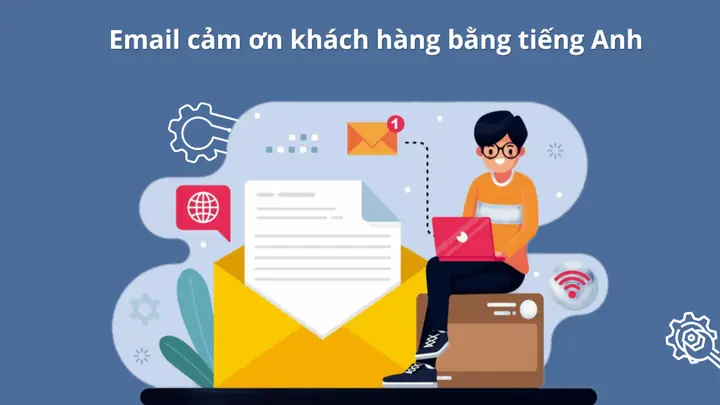Một Số Mẫu Email Tiếng Anh Để Cảm Ơn Khách Hàng