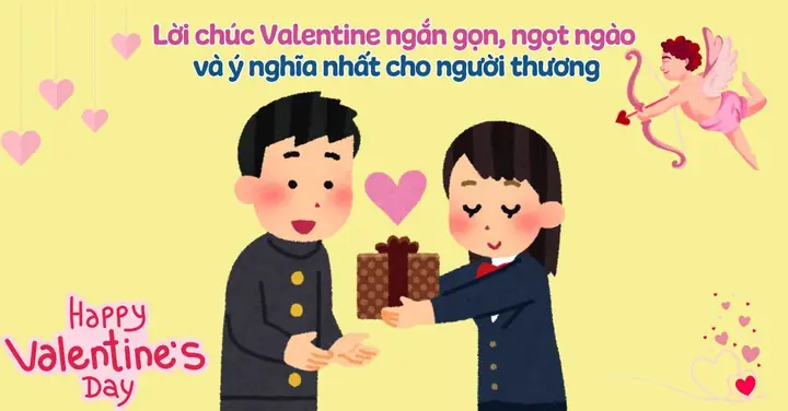 200 Lời Chúc Valentine Ngắn Gọn, Ngọt Ngào Và Ý Nghĩa Cho Người ...