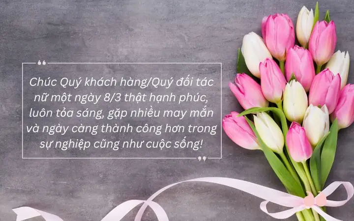 Lời Chúc 8/3 Cho Khách Hàng, Đối Tác