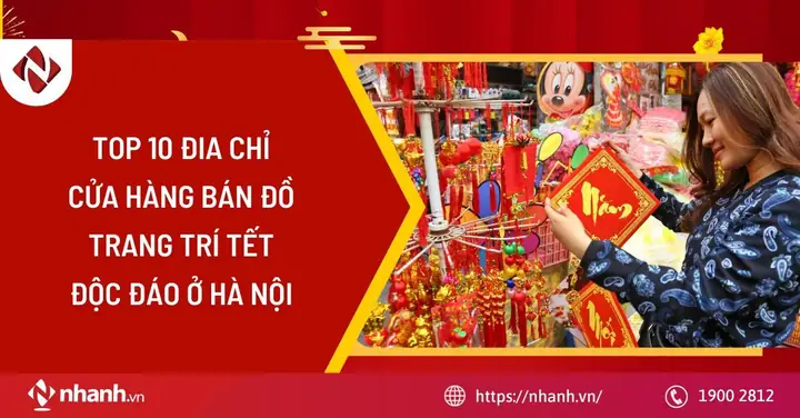 Top 10 Địa Chỉ, Cửa Hàng Bán Đồ Trang Trí Tết Độc Đáo Ở Hà Nội ... Top 10 Địa Chỉ, Cửa Hàng Bán Đồ Trang Trí Tết Độc Đáo Ở Hà Nội ...