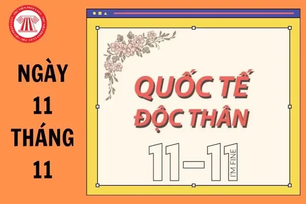 Ngày 11 Tháng 11 Là Thứ Mấy? 11 Tháng 11 Là Ngày Gì? 11 Tháng 11 2024 Dương Lịch Là Ngày Bao Nhiêu Âm? Tại Sao Ngày 11 Tháng 11 Là Ngày Độc Thân? Người Lao Động Có Được Nghỉ Hưởng Nguyên Lương Ngày Này Không?