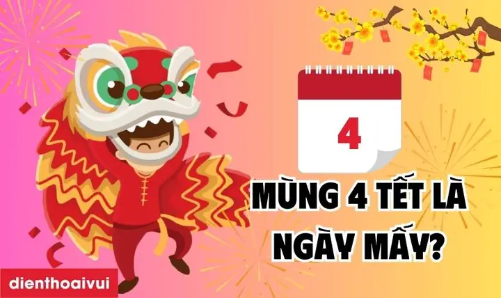 Mùng 4 Tết 2025 Là Ngày Mấy Dương Lịch? Nên Làm Gì?