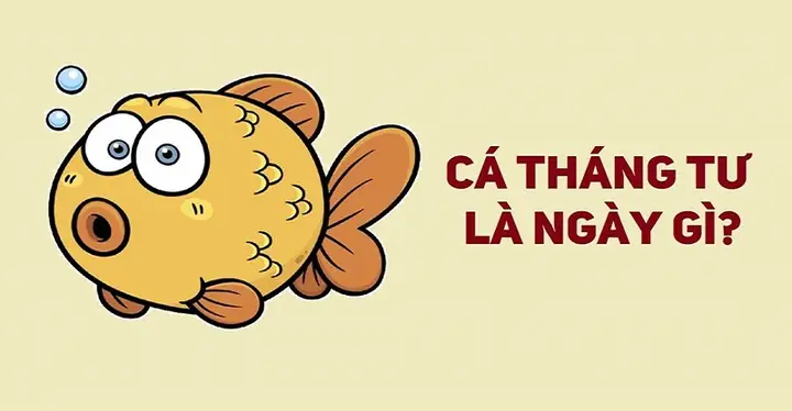 Ngày 1/4 Là Ngày Gì? Vì Sao Được Gọi Là Ngày Nói Dối?