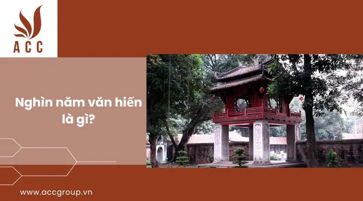 Nghìn Năm Văn Hiến Là Gì? Tính Đặc Trưng Của Văn Hiến
