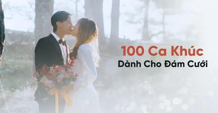 20 Bài Hát Đám Cưới Lãng Mạn Và Ý Nghĩa Nhất 2024 20 Bài Hát Đám Cưới Lãng Mạn Và Ý Nghĩa Nhất 2024