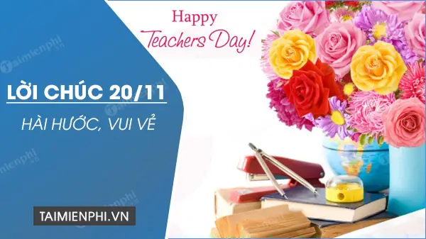 Lời Chúc 20-11 Hài Hước, Những Câu Chúc Ngày 20 Tháng 11 Vui Vẻ, Sáng Tạo
