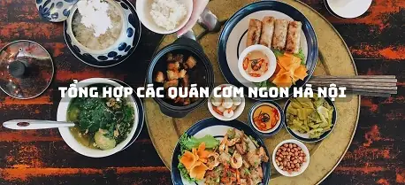 Quán Cơm Ngon Hà Nội: 16 “cái Tên” Đáng Thử Nhất Thủ Đô Quán Cơm Ngon Hà Nội: 16 “cái Tên” Đáng Thử Nhất Thủ Đô