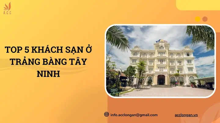Top 5 Khách Sạn Ở Trảng Bàng Tây Ninh