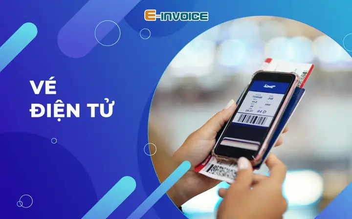 Vé Điện Tử Là Gì, Quy Định Về Vé Điện Tử