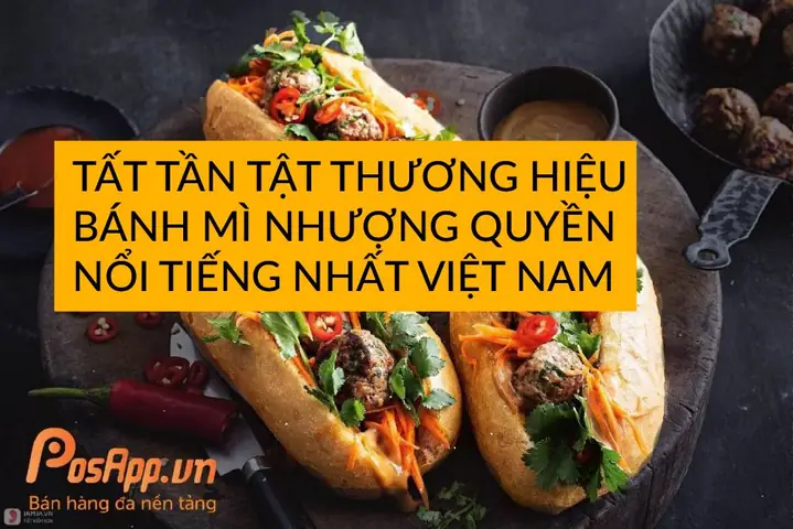 21 Thương Hiệu Bánh Mì Nhượng Quyền Nổi Tiếng Nhất Việt Nam
