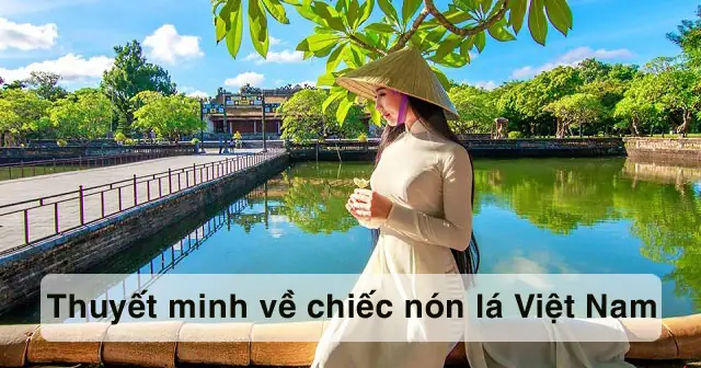 Thuyết Minh Về Chiếc Nón Lá - Mẫu 8