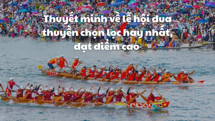 Thuyết Minh Về Lễ Hội Đua Thuyền Chọn Lọc Hay Nhất, Đạt Điểm Cao