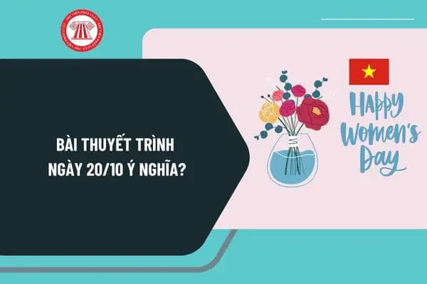 Bài Thuyết Trình Về Ngày 20 10: Tôn Vinh Vẻ Đẹp Phụ Nữ Việt Bài Thuyết Trình Về Ngày 20 10: Tôn Vinh Vẻ Đẹp Phụ Nữ Việt