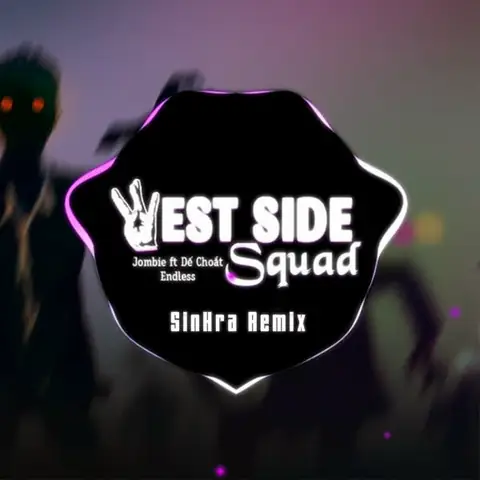 Westside Squad (remix) (jombie, Dế Choắt, Endless) - Lời Bài Hát ...