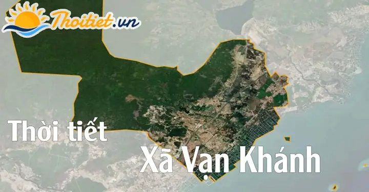 Dự Báo Thời Tiết Xã Vạn Khánh Dự Báo Thời Tiết Xã Vạn Khánh