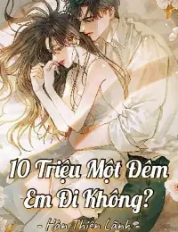 10 Triệu Một Đêm Em Đi Không? 10 Triệu Một Đêm Em Đi Không?