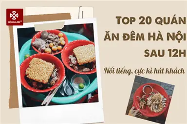 Top 20 Quán Ăn Đêm Hà Nội Sau 12h Nổi Tiếng, Cực Kỳ Hút Khách Top 20 Quán Ăn Đêm Hà Nội Sau 12h Nổi Tiếng, Cực Kỳ Hút Khách