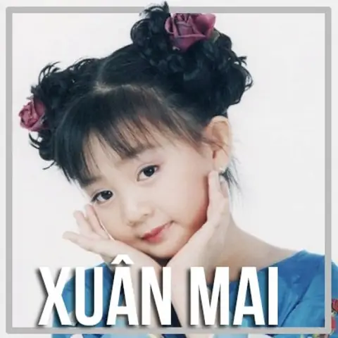 Những Bài Hát Thiếu Nhi Hay Nhất Của Xuân Mai - Xuân Mai Những Bài Hát Thiếu Nhi Hay Nhất Của Xuân Mai - Xuân Mai