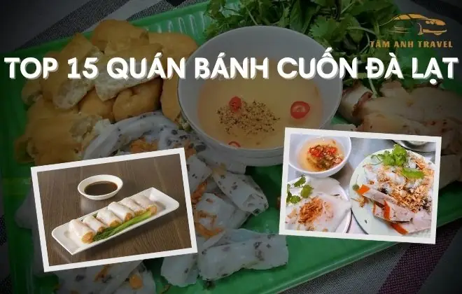 Top 15 Quán Bánh Cuốn Đà Lạt Nóng Hổi, Thơm Ngon Nức Tiếng Top 15 Quán Bánh Cuốn Đà Lạt Nóng Hổi, Thơm Ngon Nức Tiếng