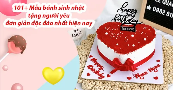 101+ Mẫu Bánh Sinh Nhật Tặng Người Yêu Đơn Giản Đẹp Nhất Hiện Nay