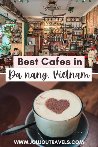 Best Cafes In Da Nang, Vietnam - Jou Jou Travels
