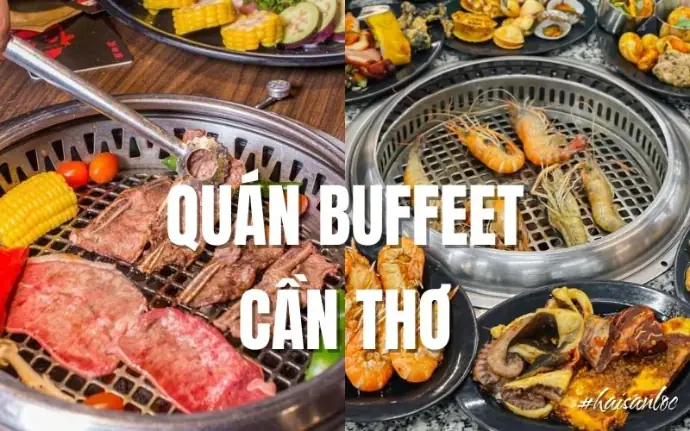 Top 15 Quán Buffet Ngon Tại Cần Thơ, Ngon, Bổ, Rẻ 2025 Top 15 Quán Buffet Ngon Tại Cần Thơ, Ngon, Bổ, Rẻ 2025